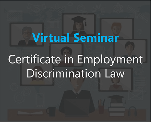 Virtual Certificate in Employee Relations Law Seminar